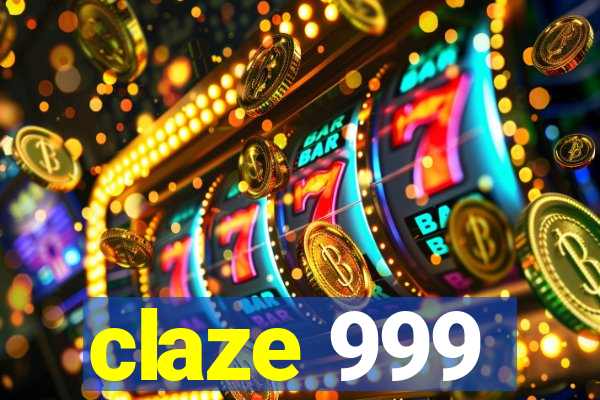 claze 999