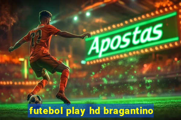 futebol play hd bragantino