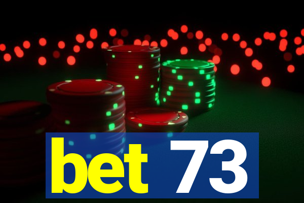 bet 73