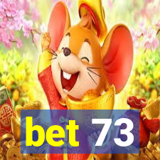 bet 73