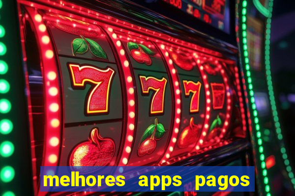 melhores apps pagos play store