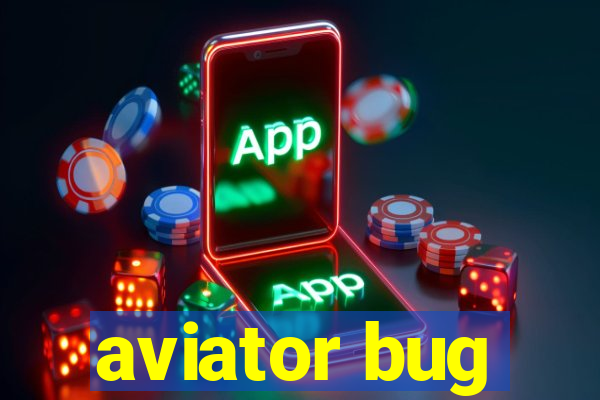 aviator bug