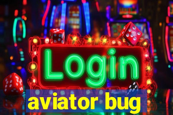 aviator bug