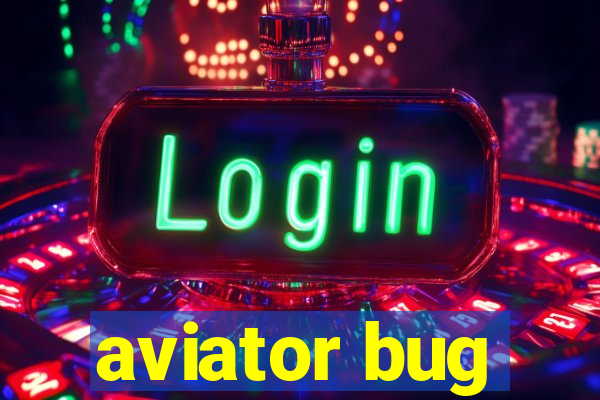 aviator bug