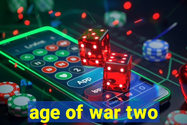 age of war two