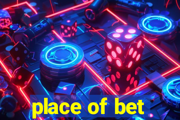 place of bet