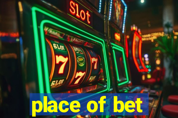 place of bet