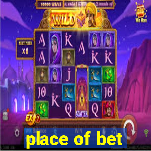 place of bet