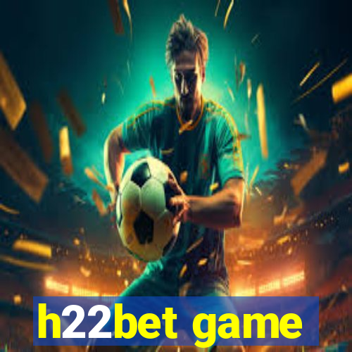 h22bet game