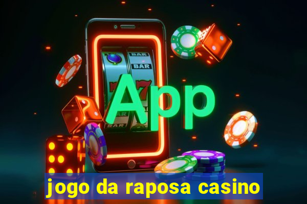 jogo da raposa casino