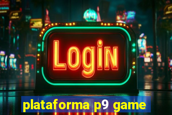 plataforma p9 game