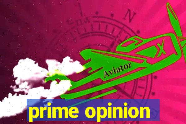 prime opinion