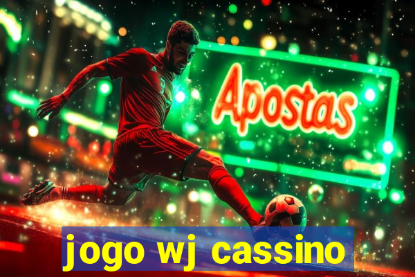 jogo wj cassino