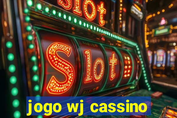 jogo wj cassino