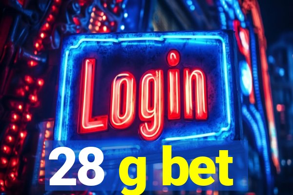 28 g bet