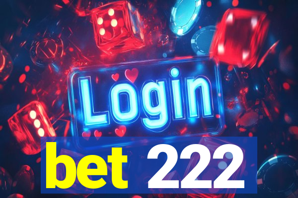 bet 222