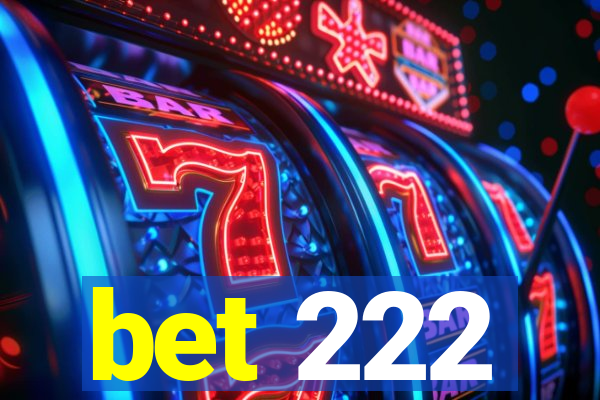 bet 222