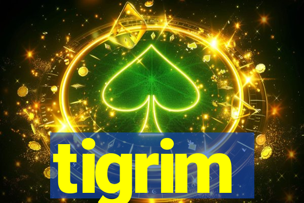 tigrim