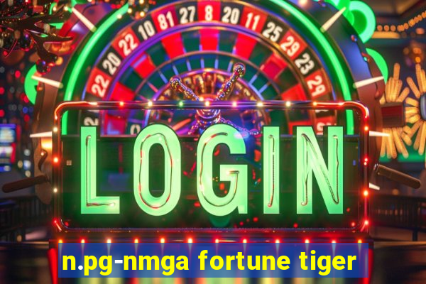 n.pg-nmga fortune tiger