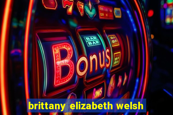 brittany elizabeth welsh