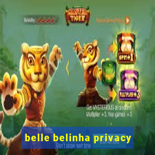 belle belinha privacy