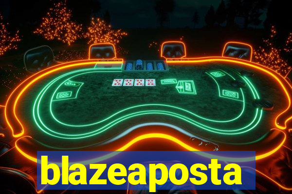 blazeaposta