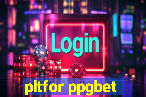 pltfor ppgbet