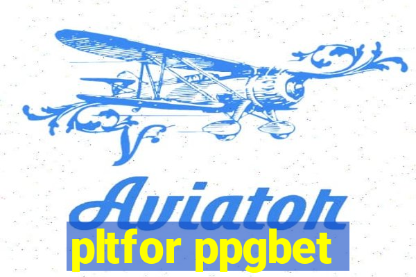 pltfor ppgbet