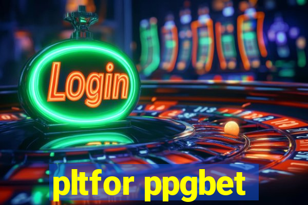 pltfor ppgbet