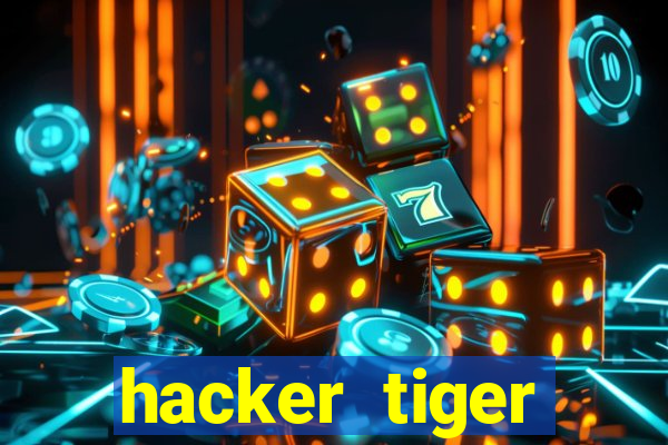 hacker tiger fortune download