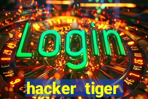 hacker tiger fortune download