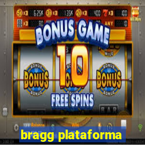 bragg plataforma