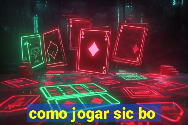 como jogar sic bo