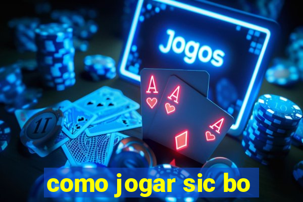 como jogar sic bo