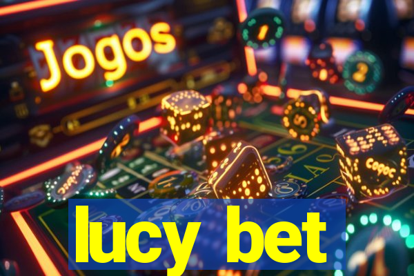 lucy bet