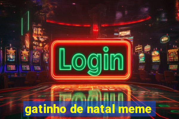 gatinho de natal meme