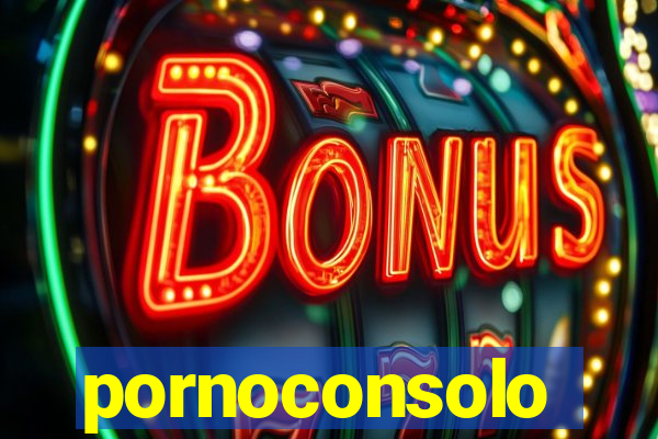 pornoconsolo