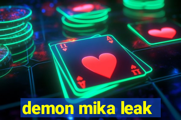 demon mika leak