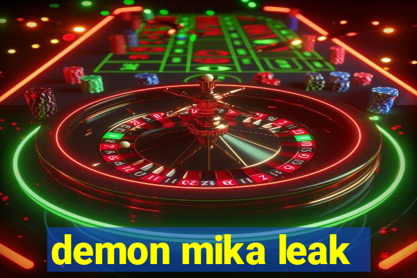 demon mika leak