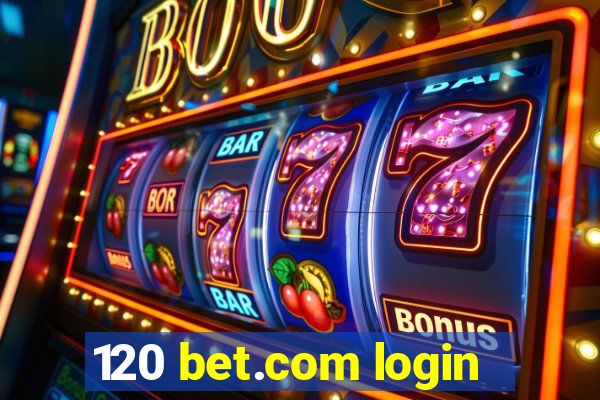 120 bet.com login