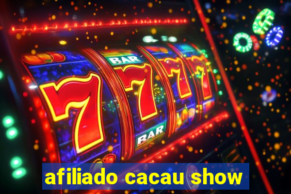 afiliado cacau show