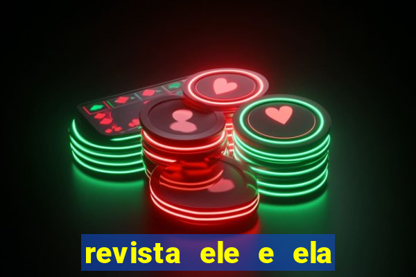 revista ele e ela cartas do forum