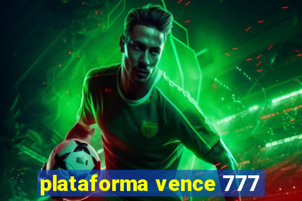 plataforma vence 777