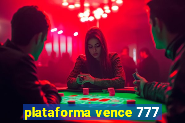 plataforma vence 777