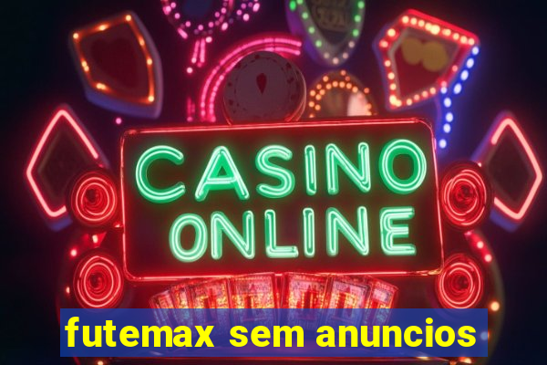 futemax sem anuncios