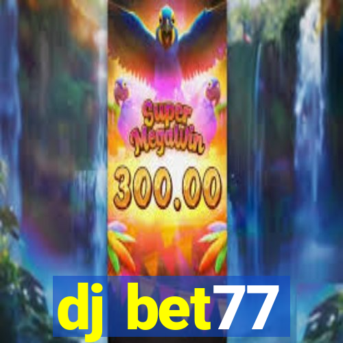 dj bet77