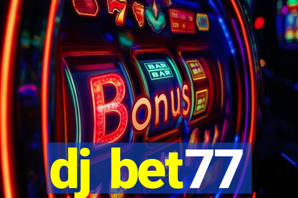 dj bet77