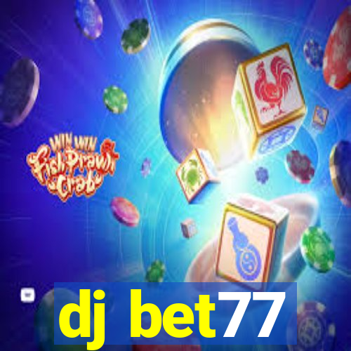 dj bet77