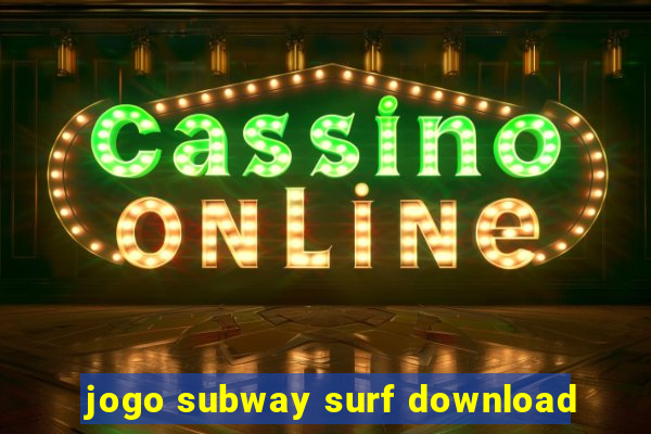 jogo subway surf download