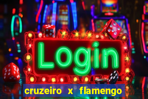 cruzeiro x flamengo ao vivo hd